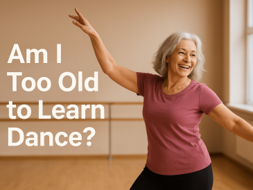 Am I Too Old to Learn Dance?