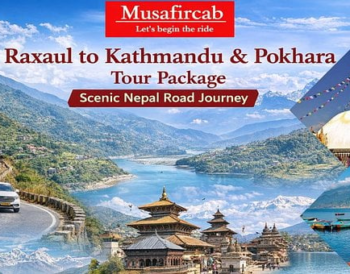 Raxaul to Kathmandu & Pokhara Tour Package – Scenic Nepal Road Journey